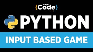 Python Tutorial For Beginners | Python Projects - Creating A Input Based Game | SimpliCode