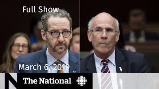 The National for March 6, 2019 — New SNC-Lavalin Testimony, At Issue, Trebek Cancer