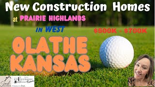 NEW CONSTRUCTION HOMES WEST OLATHE KANSAS -  $500K - $700K | GOLF COURSE LIVING KC | REECENICHOLS