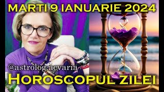 ⭐🌙 HOROSCOPUL DE MARTI 9 IANUARIE 2024 cu astrolog Acvaria