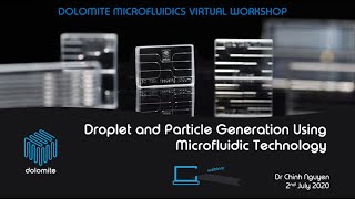 Dolomite Microfluidics Virtual Workshop on Droplet \u0026 Particle Generation using Microfluidics