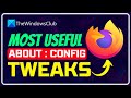 Most Useful Mozilla Firefox about:config Tweaks