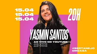 #SertanejoEmCasa - Yasmin Santos Ao Vivo | #FiqueEmCasa e Cante #Comigo | Live Yasmin Santos