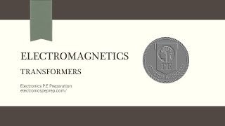 Electronics P.E Prep - Transformers