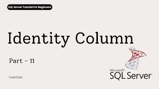 11 How To Auto Generate Primary Keys Using Identity Column in SQL Server