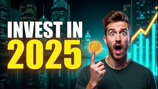 How, When, and Where to Invest In 2025