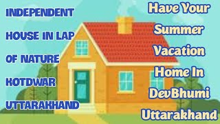 Property in Kotdwar Uttarakhand | Independent house Newaly built | Near Market | Affordable price |