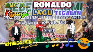 LUCU !!! RONALDO NYANYI LAGU TEGALAN | WAYANG SANTRI KI HARYO SUSILO ENTHUS SUSMONO