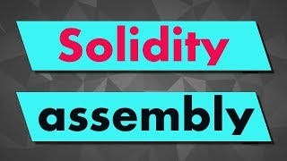 Solidity Tutorial: Assembly