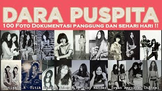 [100 ] Foto Dokumentasi DARA PUSPITA dari Panggung Hingga Kegiatan Sehari-hari  (1964-2021)