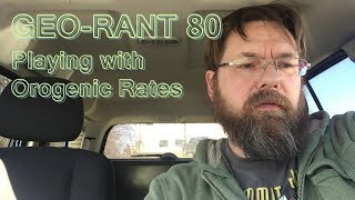 Geo-Rant 80:  Playing with Orogenic Rates