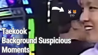 Taekook Background Suspicious Moments 🌚🌚💚💜