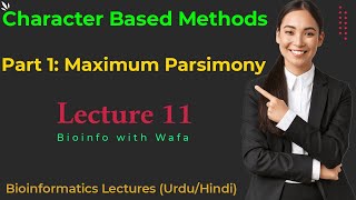 Maximum Parsimony Method | Character Based Method Part 1 || Lecture 11