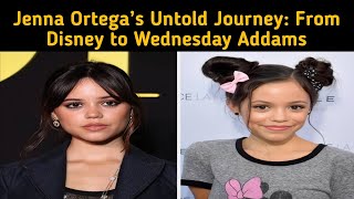 Jenna Ortega’s Untold Journey: From Disney to Wednesday Addams