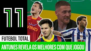 MESSI, TOTTI, QUARESMA: Vitorino Antunes revela os melhores jogadores com que se cruzou!