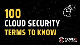 100 Cloud Security Terms to Know