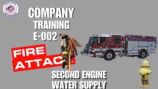 Company Training Evolution E-002 Fire Attack and Water Supply drill