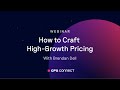 How to Craft High-Growth Pricing with Brendan Dell