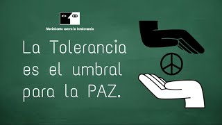 La Tolerancia es el umbral para la Paz