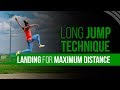Long Jump Technique -  Landing for Maximum Distance