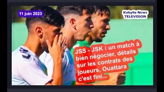 JSS - JSK : un match à bien négocier, détails sur les contrats des joueurs, Ouattara c'est fini