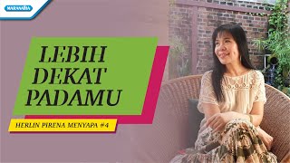 Lebih Dekat PadaMu - Herlin Pirena Menyapa 4 (video)