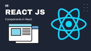 React JS Tutorial For Beginners : Part 6 Components In React