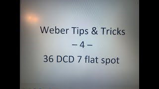 Weber Tips and Tricks 4 36 dcd flat spot