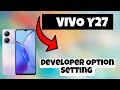 Developer Option Setting Vivo Y27 || How to use developer options || set Developer option