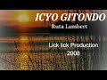 Icyo Gitondo - Ruta Lambert