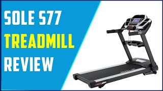 ✅SOLE S77 Treadmill Review-Best Treadmill 2022