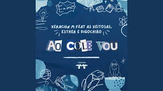 Ao cole vou (feat. Xeración M, As Xeitosas, Esther Estévez \u0026 Digochiño)