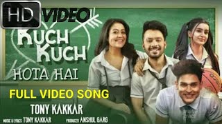 Kuch Kuch Hota Hai (FULL VIDEO)Tony Kakkar | Neha Kakkar New Song 2019..