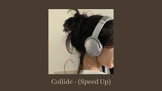 Collide (Speed Up)