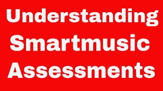 Understanding Smartmusic Assessments