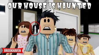 OUR HOUSE IS HAUNTED!!! | ROBLOX BROOKHAVEN 🏡RP