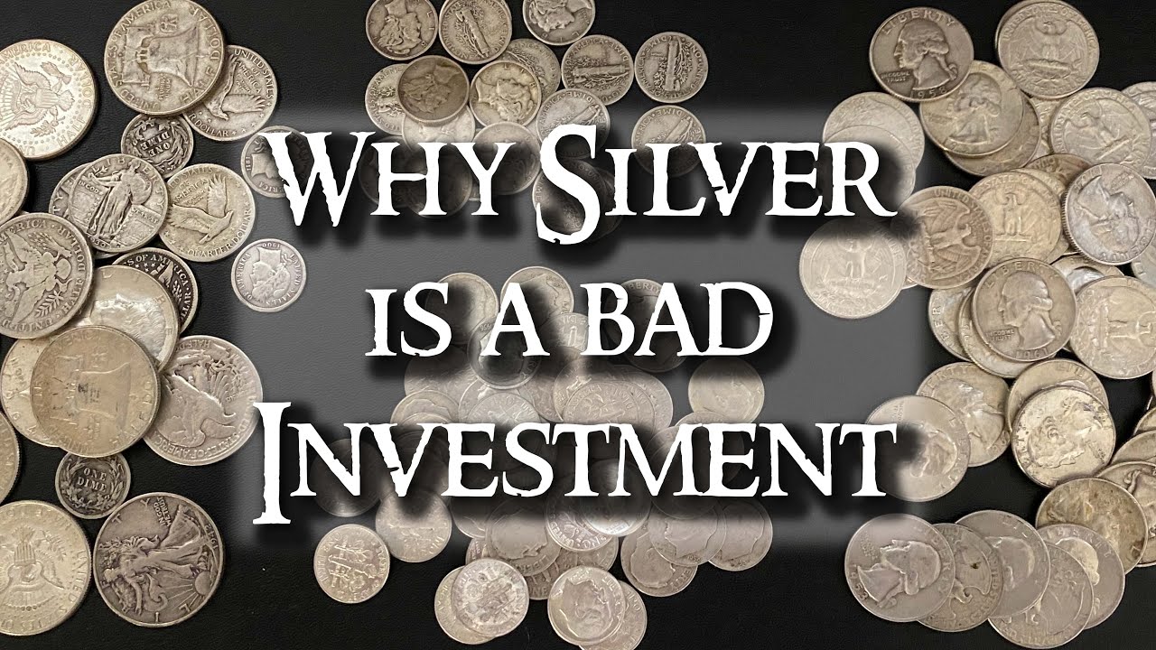 Why Silver Is A BAD INVESTMENT! - YouTube