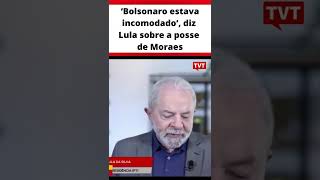 ‘Bolsonaro estava incomodado e constrangido’, diz Lula sobre a posse de Moraes