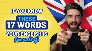 If YOU Know These 17 Words, Your English is Amazing! 🇬🇧