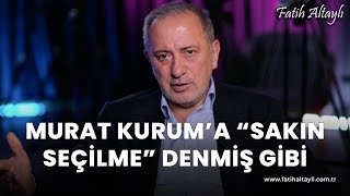 Fatih Altaylı yorumluyor: Murat Kurum'a "sakın seçilme" denmiş gibi bir durum var!