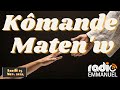 KÔMANDE MATEN'W | RADIO EMMANUEL | PIERRE BINSE ROCHE