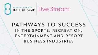 Pathways to Success in the Sports, Recreation, Entertainment and Resort Business Industries