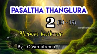 PASALTHA THANGLURA - 2 (10 - 19 A hlawm in)