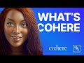 WHAT IS COHERE and how AI DEVELOPERS can use it