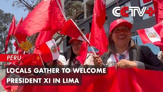 Locals Gather to Welcome President Xi in Lima