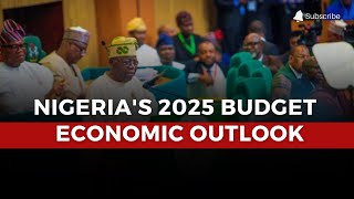 Nigeria's 2025 Budget \u0026 Economic Outlook