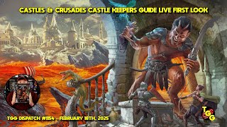 Castles \u0026 Crusades Castle Keeper's Guide Reforged First Look on The Gaming Gang Dispatch EP 1154