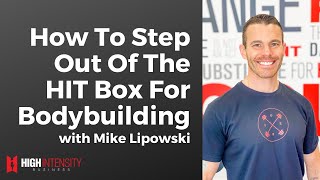 How to Step Out of the HIT Box for Bodybuilding