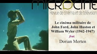 Le cinéma militaire de John Ford, John Huston et William Wyler (1942-1947) feat. Dorian Merten