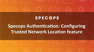 Specops Authentication: Configuring Trusted Network Location feature